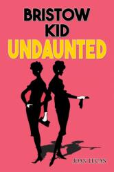 Bristow Kid - Undaunted (ISBN: 9781035893959)
