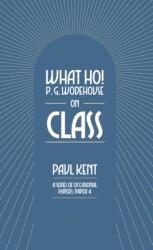 What Ho! P. G. Wodehouse on Class (ISBN: 9781911673248)