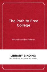 The Path to Free College (ISBN: 9781682536070)