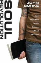 Soul Revolution: How Imperfect People Become All God Intended (ISBN: 9780310276463)