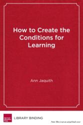 How to Create the Conditions for Learning (ISBN: 9781682530832)