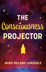 The Consciousness Projector (ISBN: 9781836283522)