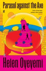 Parasol Against the Axe - Helen Oyeyemi (ISBN: 9780571366644)