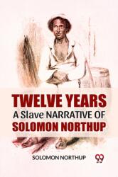 Twelve Years A Slave Narrative Of Solomon Northup (ISBN: 9789358716009)