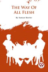 The Way Of All Flesh (ISBN: 9789357483568)