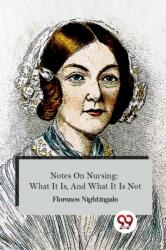 Notes On Nursing: What It Is, And What It Is Not (ISBN: 9789357481090)