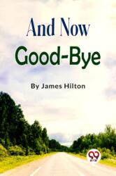 And Now Good-bye (ISBN: 9789357270595)