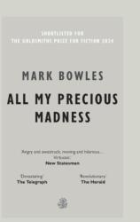 All My Precious Madness (ISBN: 9781913111724)