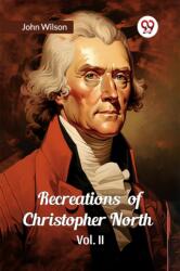 Recreations Of Christopher North Vol. II (ISBN: 9789365788136)