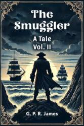 The Smuggler A Tale Vol. II (ISBN: 9789365782707)