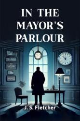 In the Mayor's Parlour (ISBN: 9789365782332)