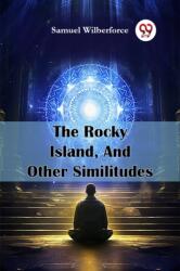 The Rocky Island, And Other Similitudes (ISBN: 9789365780703)