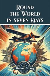 Round The World In Seven Days (ISBN: 9789364286565)