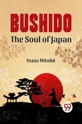 Bushido The Soul Of Japan (ISBN: 9789358590098)
