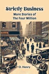 Strictly Business More Stories of the Four Million (ISBN: 9789365788778)