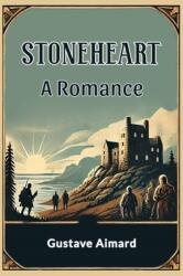 Stoneheart A Romance (ISBN: 9789365785760)