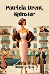 Patricia Brent, Spinster (ISBN: 9789365783957)