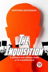The Inquisition A Political And Military Study Of Its Establishment (ISBN: 9789358718218)