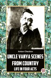 Uncle Vanya Scenes From Country Life In Four Acts (ISBN: 9789358717778)