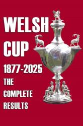 Welsh Cup 1877-2025 - The Complete Results (ISBN: 9781862235564)