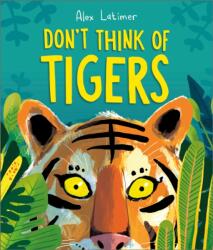 Don't Think of Tigers (ISBN: 9781839133275)