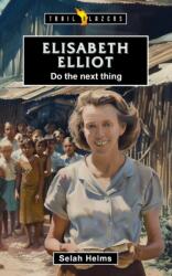 Elisabeth Elliot: Do the Next Thing (ISBN: 9781527112667)