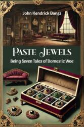 Paste Jewels Being Seven Tales of Domestic Woe (ISBN: 9789365789546)