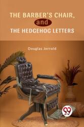 The Barber'S Chair, And The Hedgehog Letters (ISBN: 9789358719314)