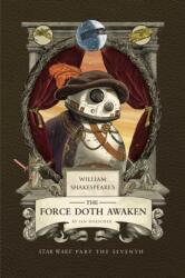 William Shakespeare's The Force Doth Awaken: Star Wars Part the Seventh (ISBN: 9798886639759)