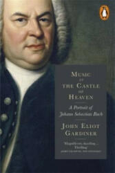 Music in the Castle of Heaven - John Eliot Gardiner (2014)