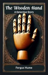 The Wooden Hand A Detective Story (ISBN: 9789365783650)