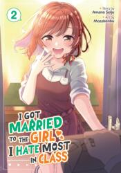 I Got Married to the Girl I Hate Most in Class (Manga) Vol. 2 (ISBN: 9798893731439)