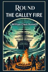 Round the Galley Fire (ISBN: 9789365787573)