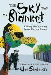 The Sky Was My Blanket (ISBN: 9780374392468)