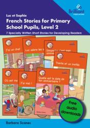 Luc et Sophie French Stories for Primary School Pupils, Level 2 (ISBN: 9781783173839)