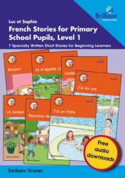 Luc et Sophie French Stories for Primary School Pupils, Level 1 (ISBN: 9781783173822)