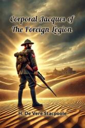 Corporal Jacques of the Foreign Legion (ISBN: 9789365786606)