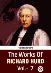 The Works Of Richard Hurd Vol. -7 (ISBN: 9789358719048)