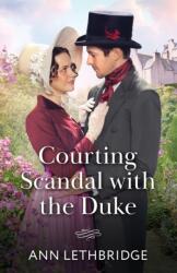 Courting Scandal With The Duke (ISBN: 9780263345346)