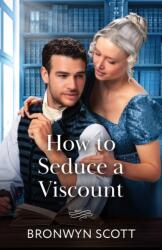 How To Seduce A Viscount (ISBN: 9780263345339)