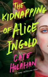 The Kidnapping of Alice Ingold (ISBN: 9781662529764)