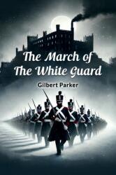 The March of the White Guard (ISBN: 9789364286329)
