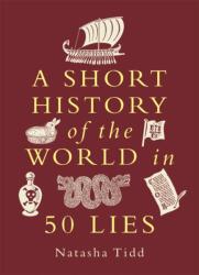 A Short History of the World in 50 Lies (ISBN: 9781789297836)