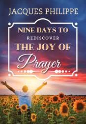 Nine Days to Rediscover the Joy of Prayer (ISBN: 9781594173356)
