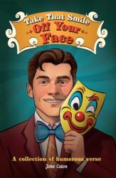 Take That Smile Off Your Face (ISBN: 9781915376893)