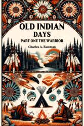 Old Indian Days Part One (ISBN: 9789364285346)