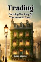 TradingFinishing The Story Of "The House In Town" (ISBN: 9789364282444)