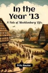 In the Year '13A Tale of Mecklenburg Life (ISBN: 9789364282345)