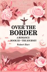 Over the BorderA Romance BOOK III (ISBN: 9789364282222)