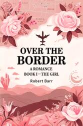 Over the BorderA Romance BOOK I (ISBN: 9789364289931)